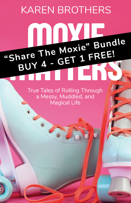 Moxie Matters - "Share The Moxie Bundle" - BUY 4, GET 1 FREE!